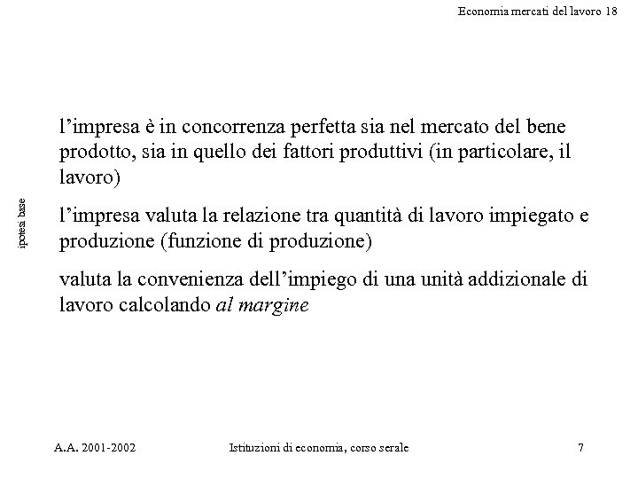 Economia mercati del lavoro 18 ipotesi base l’impresa è in concorrenza perfetta sia nel