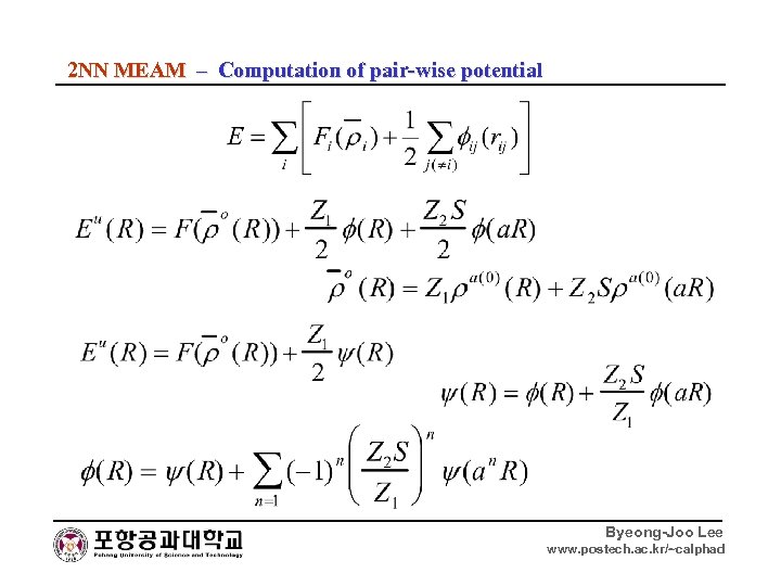 2 NN MEAM – Computation of pair-wise potential Byeong-Joo Lee www. postech. ac. kr/~calphad