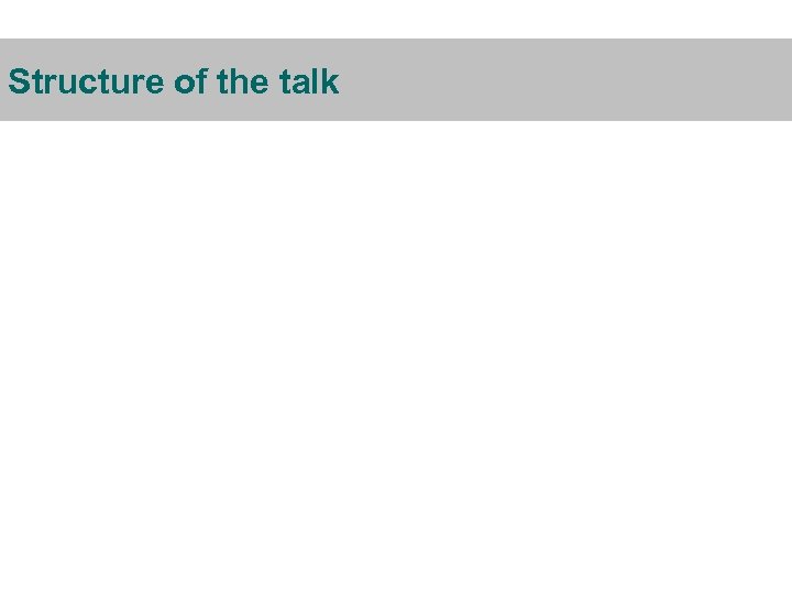 Structure of the talk 