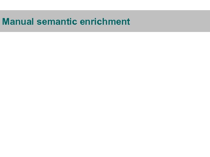 Manual semantic enrichment 