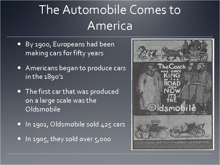 The Automobile Comes to America By 1900, Europeans had been making cars for fifty