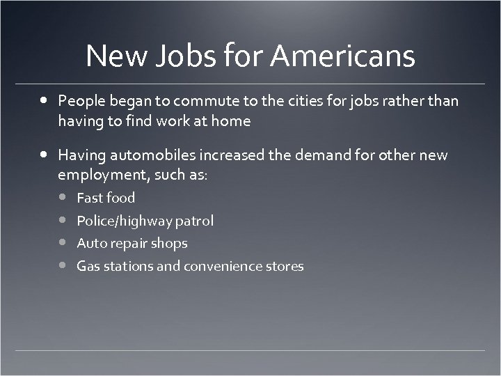 New Jobs for Americans People began to commute to the cities for jobs rather