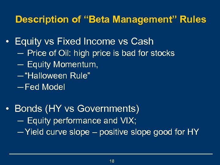 Description of “Beta Management” Rules • Equity vs Fixed Income vs Cash ─ Price