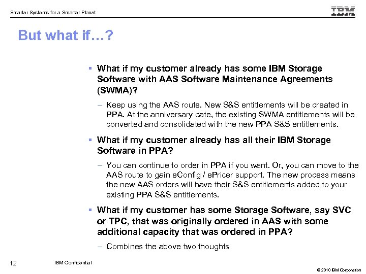 Smarter Systems for a Smarter Planet But what if…? § What if my customer