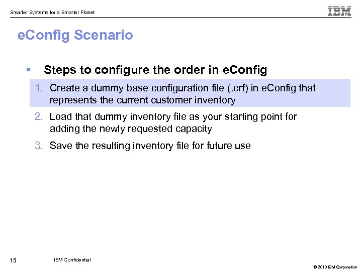 Smarter Systems for a Smarter Planet e. Config Scenario § Steps to configure the