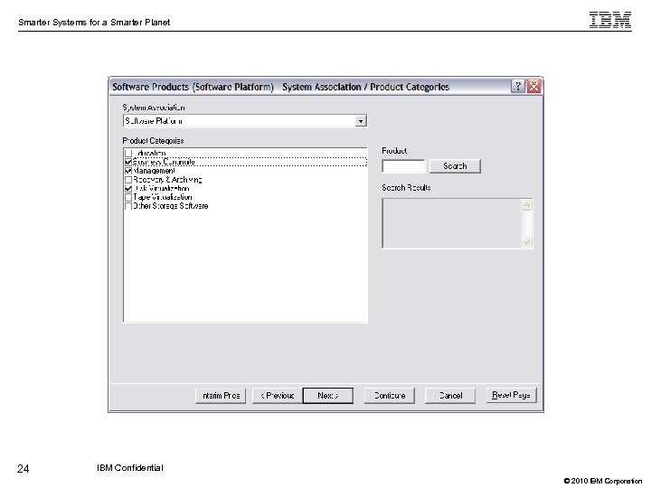 Smarter Systems for a Smarter Planet 24 IBM Confidential © 2010 IBM Corporation 