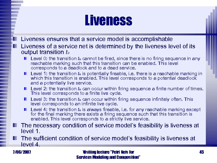 Liveness ensures that a service model is accomplishable Liveness of a service net is