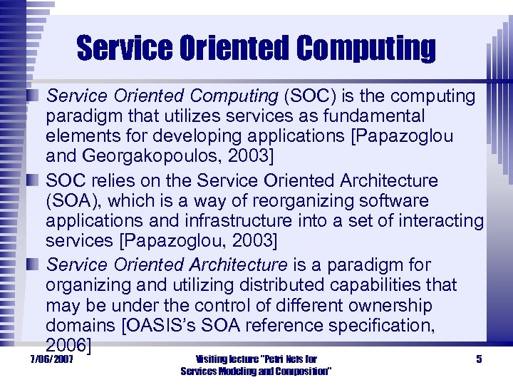 Service Oriented Computing (SOC) is the computing paradigm that utilizes services as fundamental elements