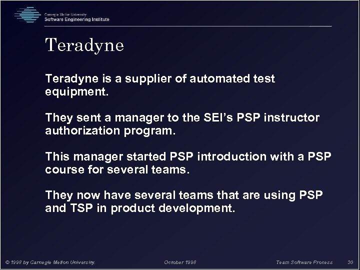Teradyne is a supplier of automated test equipment. They sent a manager to the