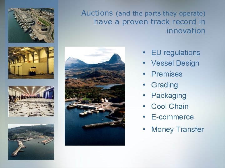 Auctions (and the ports they operate) have a proven track record in innovation •
