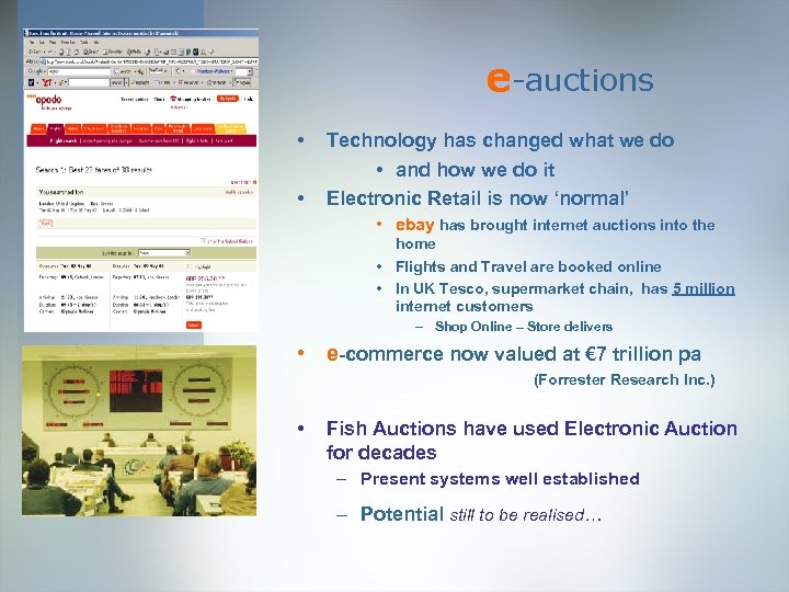 e-auctions • • Technology has changed what we do • and how we do