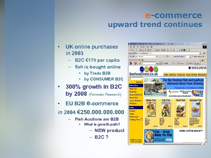 e-commerce upward trend continues • UK online purchases in 2003 – B 2 C
