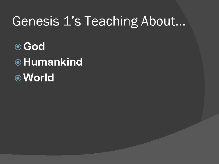 Genesis 1’s Teaching About… God Humankind World 