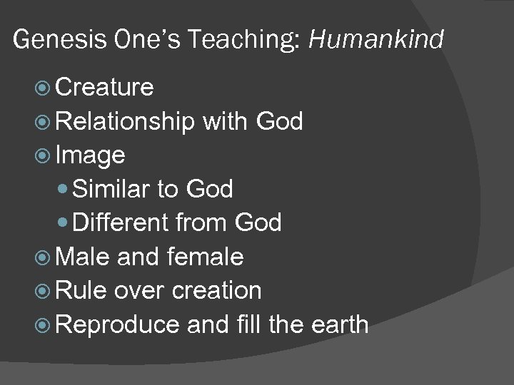 Genesis One’s Teaching: Humankind Creature Relationship with God Image Similar to God Different from