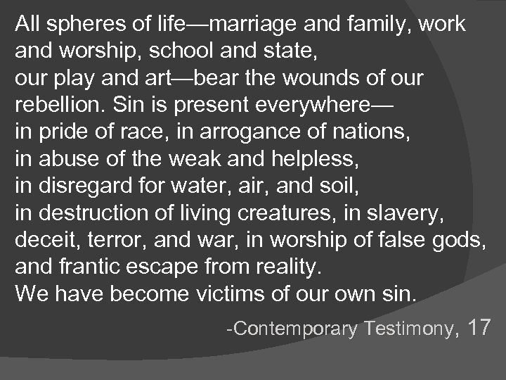 All spheres of life—marriage and family, work and worship, school and state, our play