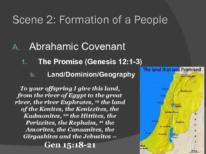 Scene 2: Formation of a People Abrahamic Covenant A. The Promise (Genesis 12: 1