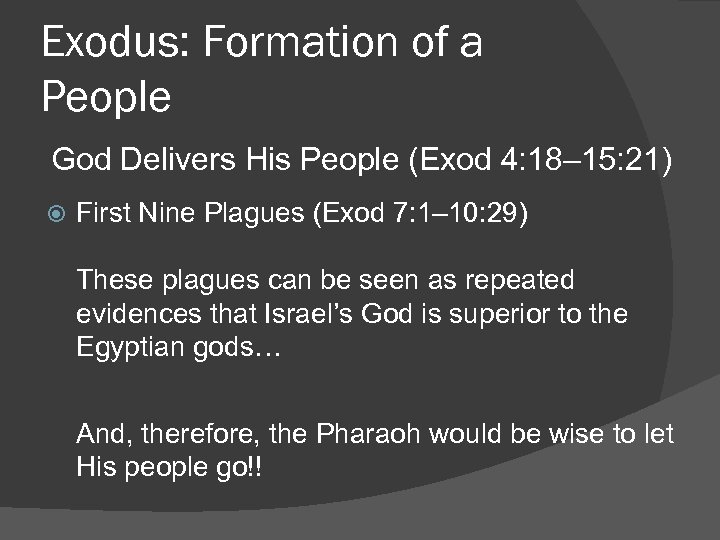 Exodus: Formation of a People God Delivers His People (Exod 4: 18– 15: 21)