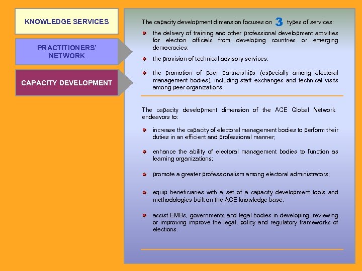 KNOWLEDGE SERVICES PRACTITIONERS’ NETWORK CAPACITY DEVELOPMENT 3 The capacity development dimension focuses on types