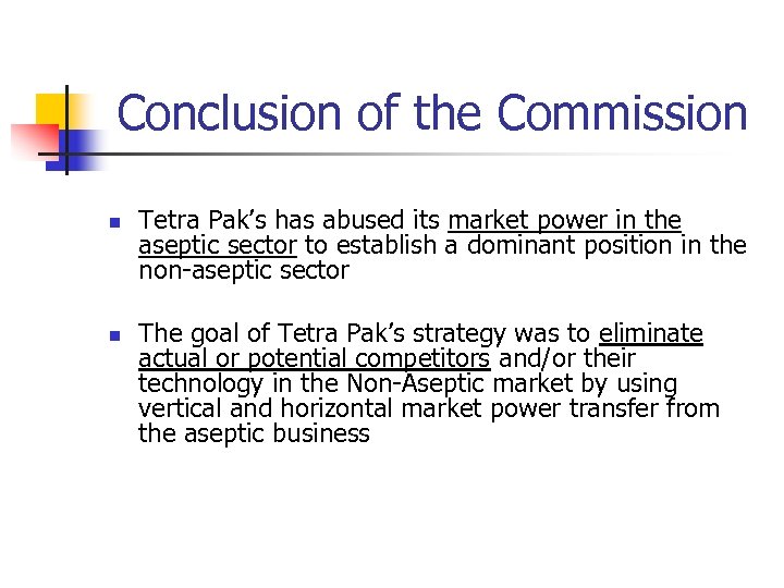 Conclusion of the Commission n n Tetra Pak’s has abused its market power in