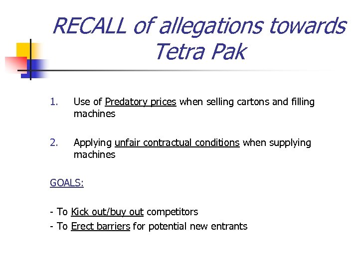RECALL of allegations towards Tetra Pak 1. Use of Predatory prices when selling cartons