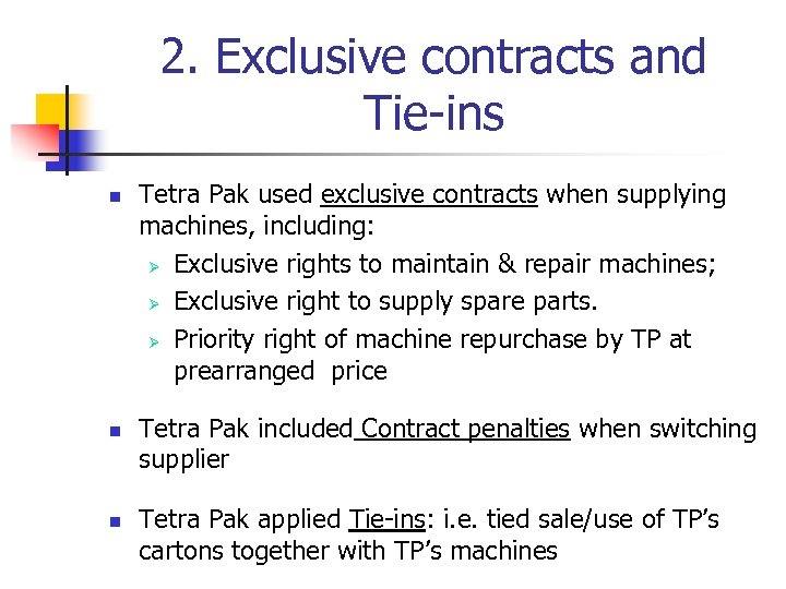 2. Exclusive contracts and Tie-ins n n n Tetra Pak used exclusive contracts when