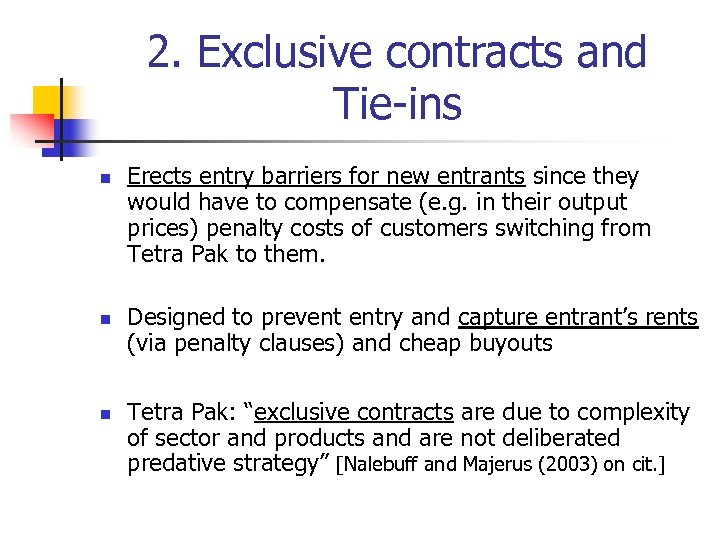 2. Exclusive contracts and Tie-ins n n n Erects entry barriers for new entrants