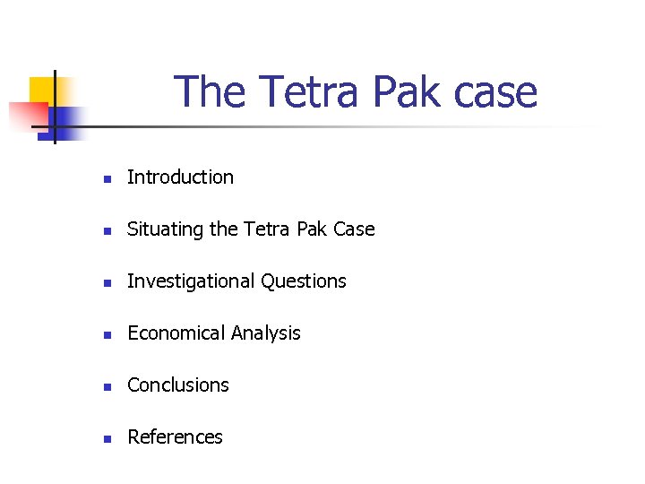 The Tetra Pak case n Introduction n Situating the Tetra Pak Case n Investigational