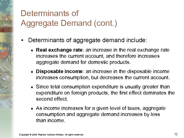 Determinants of Aggregate Demand (cont. ) • Determinants of aggregate demand include: ¨ Real