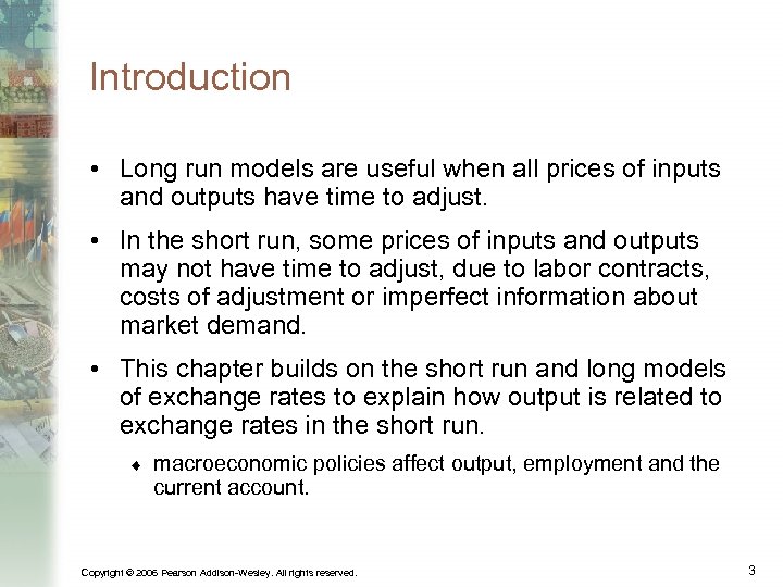 Introduction • Long run models are useful when all prices of inputs and outputs