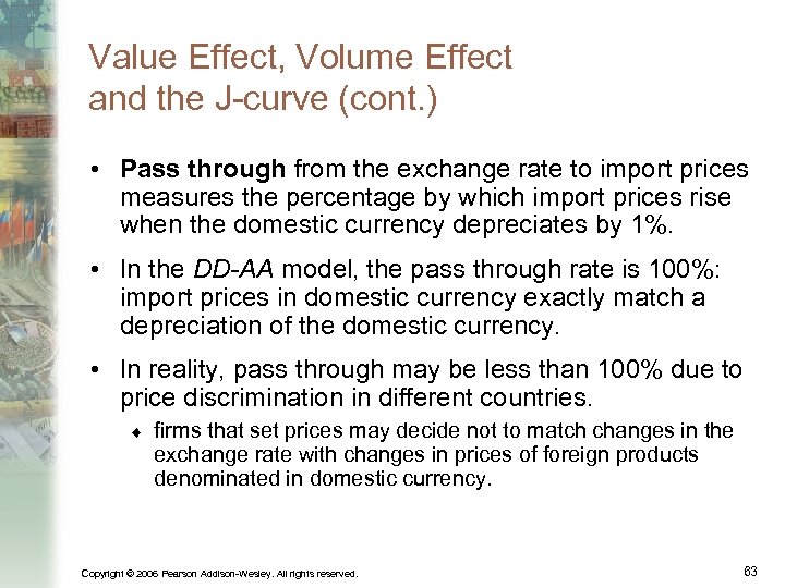 Value Effect, Volume Effect and the J-curve (cont. ) • Pass through from the