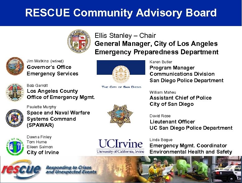 RESCUE Community Advisory Board Ellis Stanley – Chair General Manager, City of Los Angeles