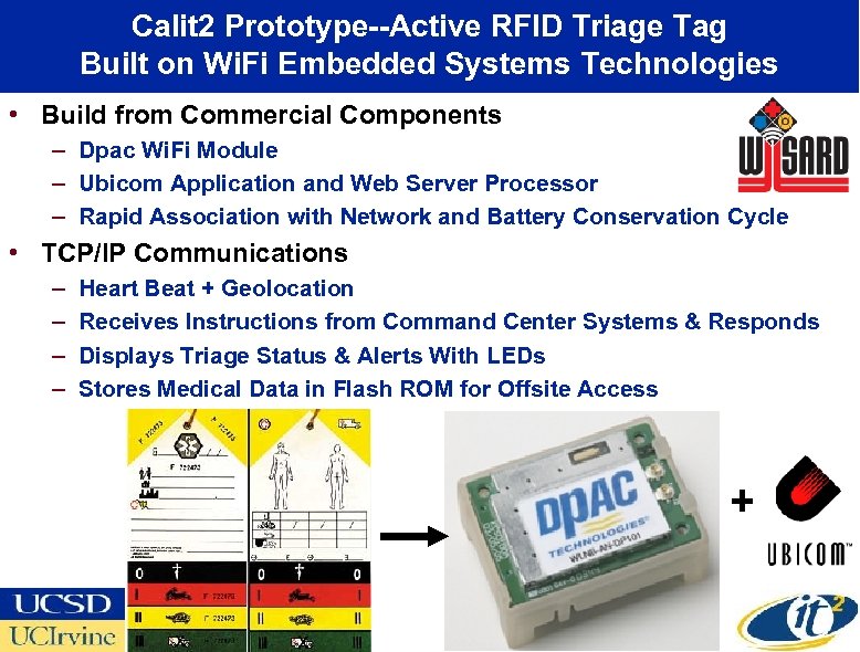 Calit 2 Prototype--Active RFID Triage Tag Built on Wi. Fi Embedded Systems Technologies •