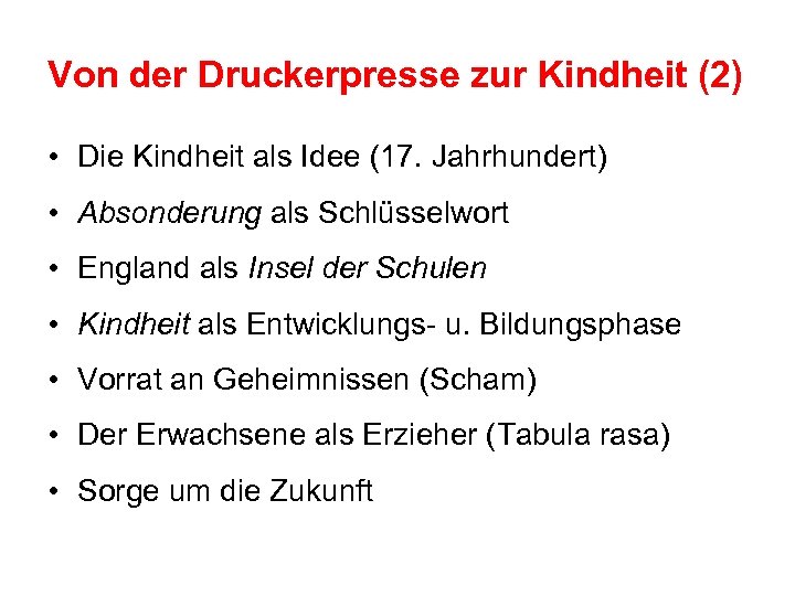 Von der Druckerpresse zur Kindheit (2) • Die Kindheit als Idee (17. Jahrhundert) •