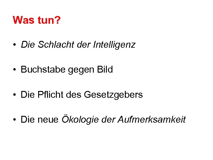 Was tun? • Die Schlacht der Intelligenz • Buchstabe gegen Bild • Die Pflicht