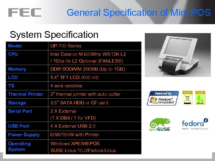 General Specification of Mini POS System Specification Model UP-100 Series CPU Intel Celeron M