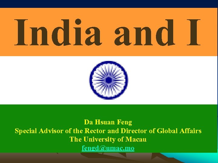 India and I Da Hsuan Feng Special Advisor of the Rector and Director of