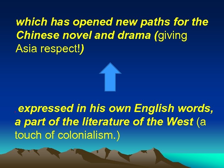 which has opened new paths for the Chinese novel and drama (giving Asia respect!)