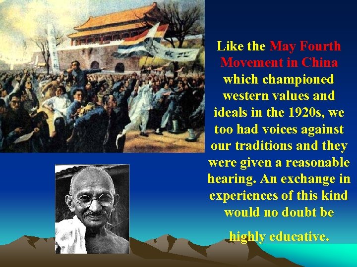 Like the May Fourth Movement in China which championed western values and ideals in