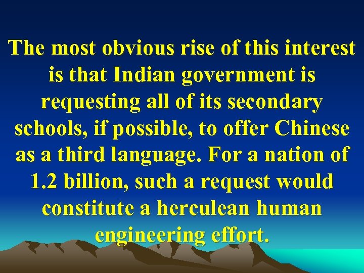 The most obvious rise of this interest is that Indian government is requesting all