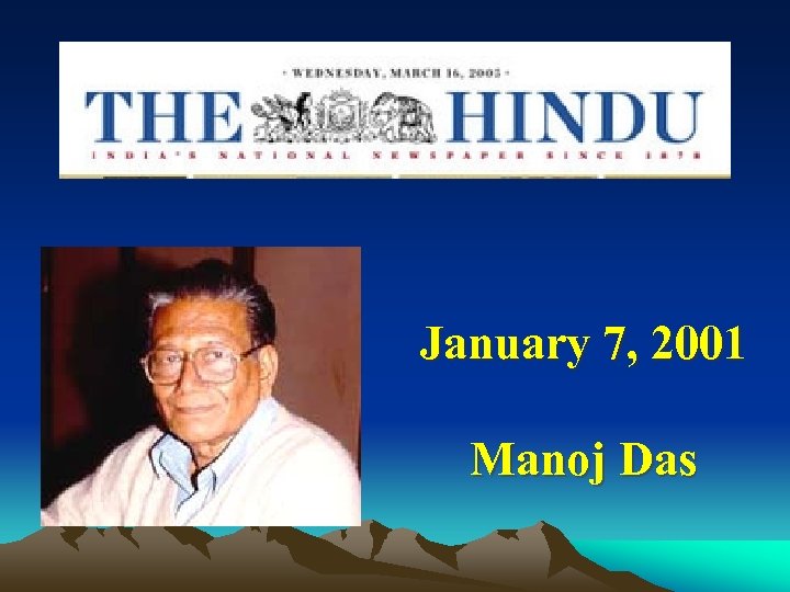 January 7, 2001 Manoj Das 
