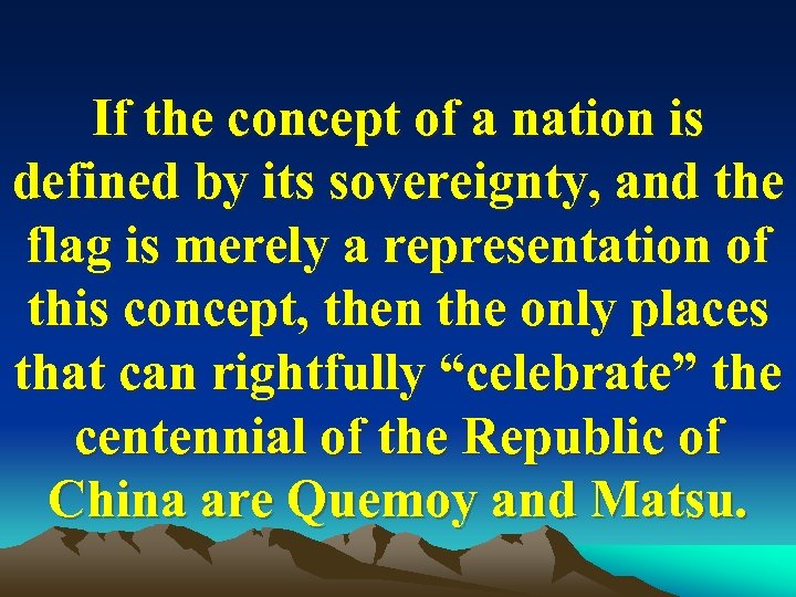 If the concept of a nation is defined by its sovereignty, and the flag
