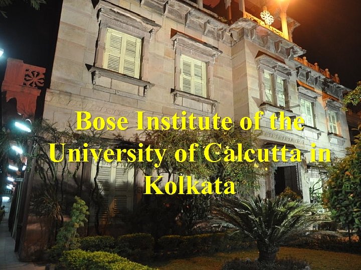 Bose Institute of the University of Calcutta in Kolkata 