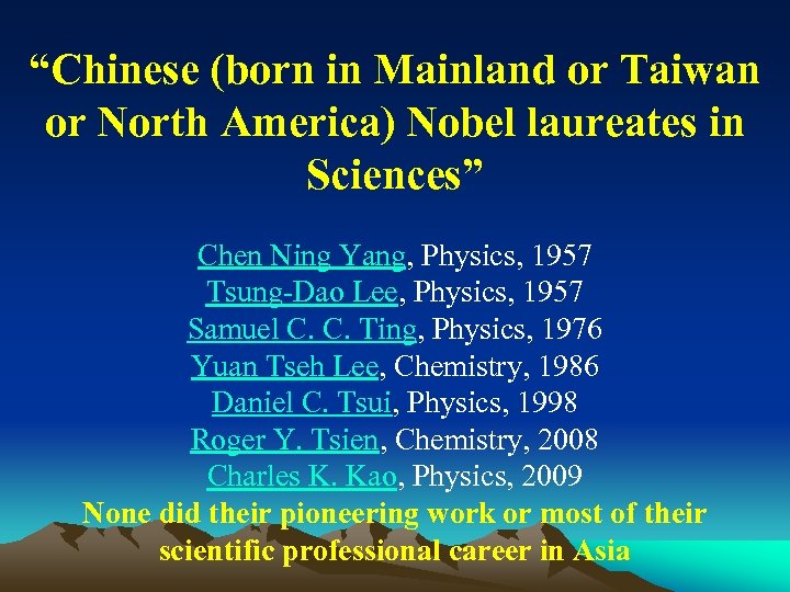 “Chinese (born in Mainland or Taiwan or North America) Nobel laureates in Sciences” Chen