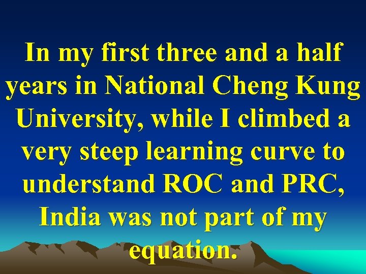 In my first three and a half years in National Cheng Kung University, while