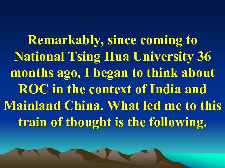 Remarkably, since coming to National Tsing Hua University 36 months ago, I began to