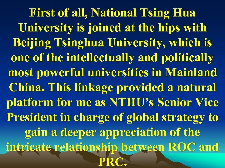 First of all, National Tsing Hua University is joined at the hips with Beijing