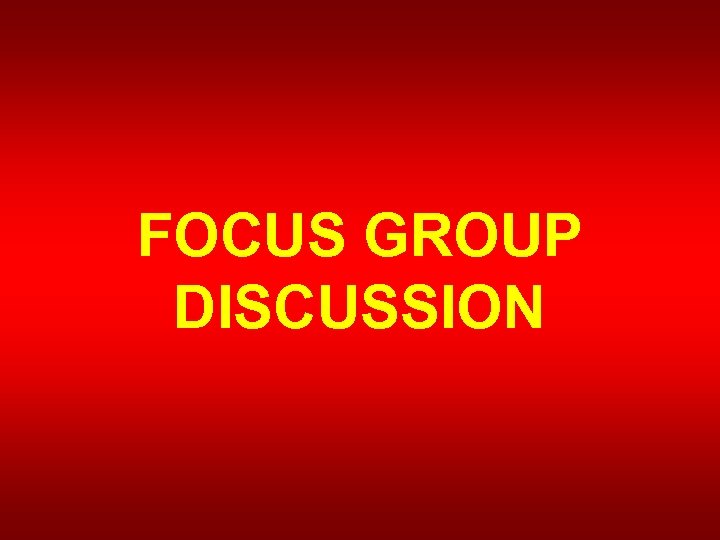 FOCUS GROUP DISCUSSION 