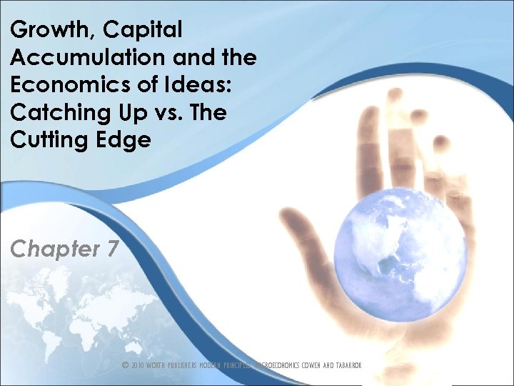 Growth, Capital Accumulation and the Economics of Ideas: Catching Up vs. The Cutting Edge