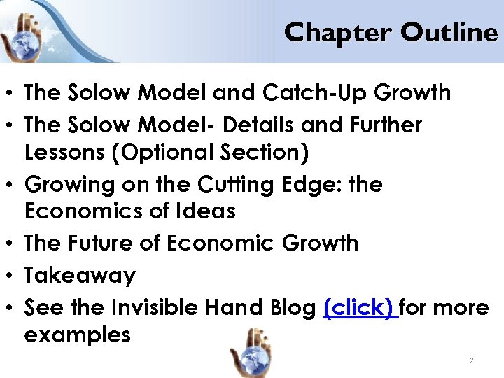 Chapter Outline • The Solow Model and Catch-Up Growth • The Solow Model- Details