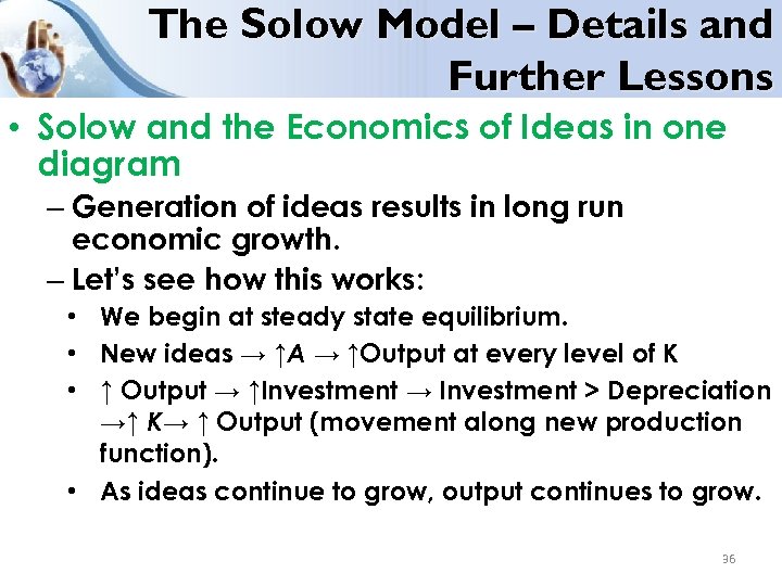 The Solow Model – Details and Further Lessons • Solow and the Economics of